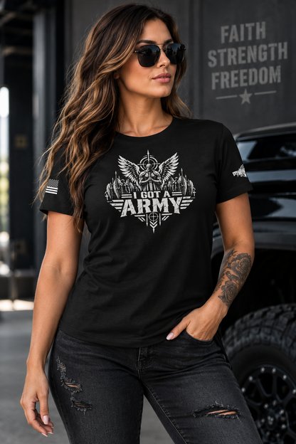 Womens I GOT A ARMY